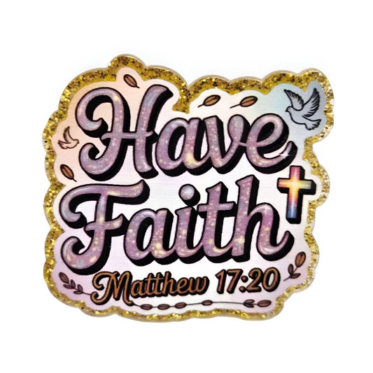 Decorative sign with 'Have Faith' text and Matthew 17:20 reference on a white background