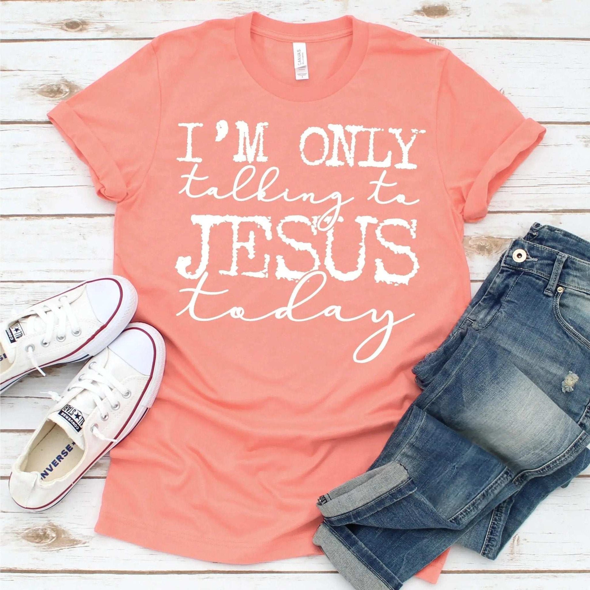 Alt text: I’m Only Talking to Jesus Today t-shirt, handmade faith-based tee
